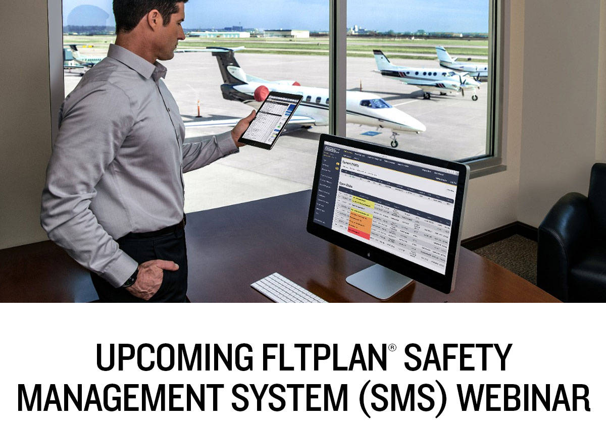 UPCOMING FLTPLAN® SAFETY MANAGEMENT SYSTEM (SMS) WEBINAR